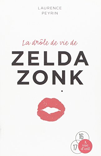 La  drôle de vie de Zelda Zonk