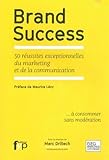 Image de Brand Success : 50 réussites exceptionnelles du marketing et de la communication