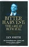 Bitter Harvest: The Great Betrayal and the Dreadful Aftermath