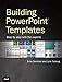 Building PowerPoint Templates Step by Step with the Experts by 