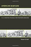 American Babylon: Race and the Struggle for Postwar Oakland (Politics and Society in Modern America)