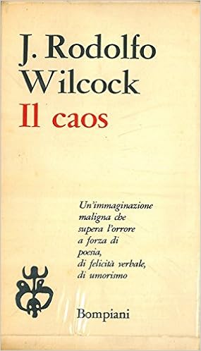 Juan Rodolfo Wilcock - Il caos (1960)