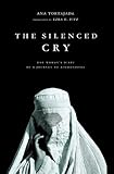 The Silenced Cry: One Woman's Diary of a Journey to Afghanistan by Ana Tortajada, Erza E. Fitz