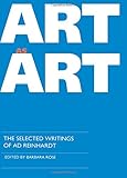 Art as Art: The Selected Writings of Ad Reinhardt (Documents of Twentieth-Century Art)