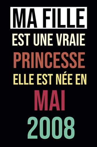 Ma Fille Est Une Vraie Princesse Elle Est Nee En Mai 08 Joyeux Anniversaire 13 Ans