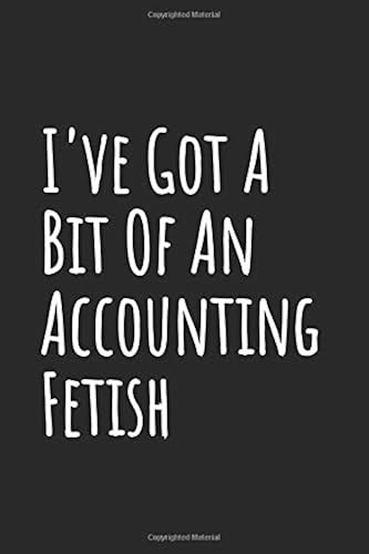 Download I've Got A Bit Of An Accounting Fetish: Blank Lined Notebook PDF