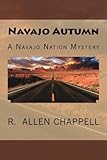 Navajo Autumn: A Navajo Nation Mystery (Volume 1)
