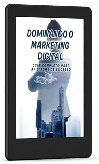 Livro Dominando o Marketing Digital: Guia Completa para Afiliados de Sucesso