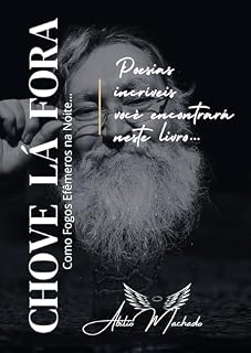 Livro CHOVE LÁ FORA: Como Fogos Efêmeros na Noite (Poesias D'Alma)