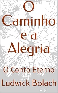 Livro O Caminho e a Alegria : O Conto Eterno