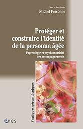 Protéger et construire l'identité de la personne âgée