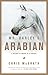 Mr. Darley's Arabian: High Life, Low Life, Sporting Life: A History of Racing in Twenty-Five Horses by Christopher McGrath