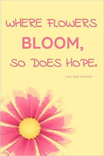 Where Flowers Bloom So Does Hope Notebook Designs Abiel Amazon De Bucher