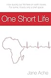 One Short Life by Jane Ache