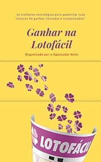 Livro Ganhar na Lotofácil: as melhores estratégias para aumentar suas chances de ganhar, testadas e comprovadas