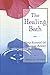 The Healing Bath: Using Essential Oil Therapy to Balance Body Energy by Milli D. Austin