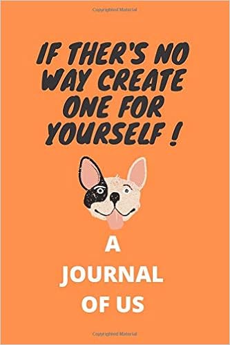 Amazon Com If There S No Way Create One For Yourself A Journal Of Us 9798629057642 Create One For Yourself If There S No Way Books