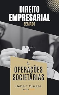 Livro OPERAÇÕES SOCIETÁRIAS: DIREITO EMPRESARIAL SERIADO