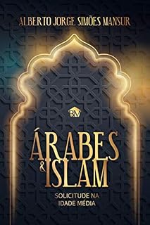 Livro Árabes & Islam - Solicitude na Idade Média