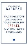 Tout ce que vous avez voulu savoir sur Israël sans oser le demander by 