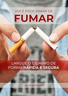 Livro Você Pode Parar de Fumar: Largue o cigarro de forma rápida e segura
