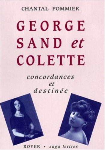 George Sand et Colette: concordances et destinée