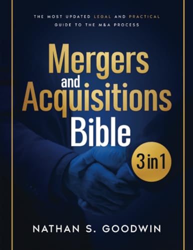 Mergers & Acquisitions Bible: [3 in 1] The Most Updated and Practical Guide to…