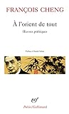 A L Orient de Tout (Poesie/Gallimard) (French Edition) by