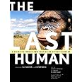 The Last Human: A Guide to Twenty-Two Species of Extinct Humans
