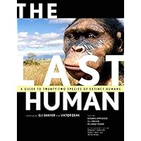 The Last Human: A Guide to Twenty-Two Species of Extinct Humans