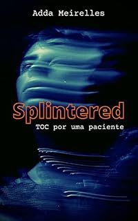 Livro Splintered: TOC por uma paciente