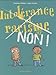 Les Petits Guides Pour Dire 'Non!': Intolerance ET Racisme, Non! (French Edition) by