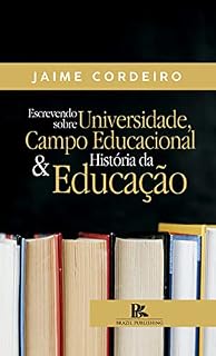 Livro Escrevendo sobre universidade, campo educacional e história da educação