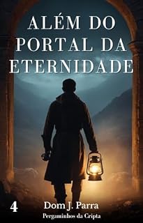 Livro Além do Portal da Eternidade (Pergaminhos da Cripta)