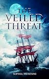 The Veiled Threat (The Veiled Duchess Series Book 1) by Sophia Menesini, Lexie Moorehead