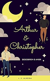 Livro Arthur e Christopher : Descobrem o Amor