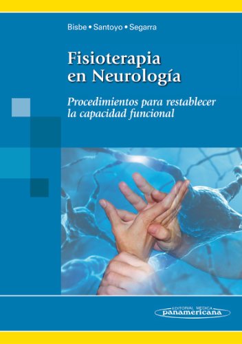 Fisioterapia en Neurologia / Physiotherapy in Neurology: Procedimientos Para Restablecer La Capacidad Funcional / Procedures to Restore the Functional Capacity (Spanish Edition)