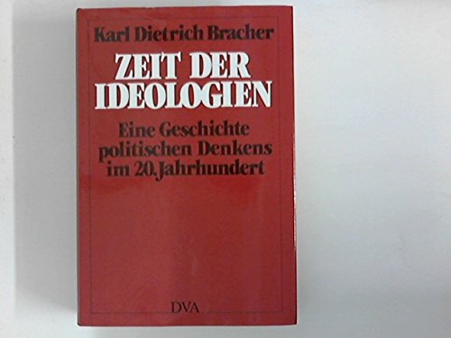 Zeit der Ideologien. Eine Geschichte politischen Denkens im 20. Jahrhundert