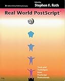 Real World Postscript: Techniques from Postscript Professionals by