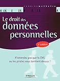 LE DROIT DES DONNEES PERSONNELLES: N'ATTENDEZ PAS QUE LA CNIL OU LES PIRATES VOUS TOMBENT DESSUS ! (EYROLLES) by 