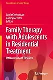 Family Therapy with Adolescents in Residential Treatment: Intervention and Research-Wow! eBook