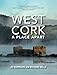 West Cork: A Place Apart by Jo Kerrigan, Richard Mills