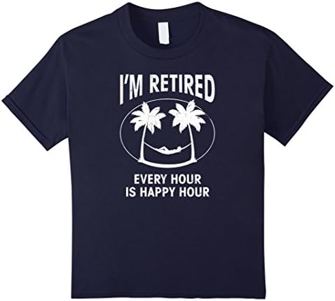 Kids Retired | Every Hour Is Happy Hour | Retirement Gift T-Shirt 4 Navy