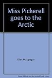 Front cover for the book Miss Pickerell Goes to the Arctic by Ellen MacGregor