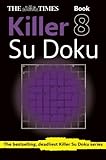 The Times Killer Su Doku Book 8: 150 challenging puzzles from The Times (The Times Killer) by