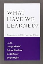 What Have We Learned?: Macroeconomic Policy after the Crisis (The MIT Press)