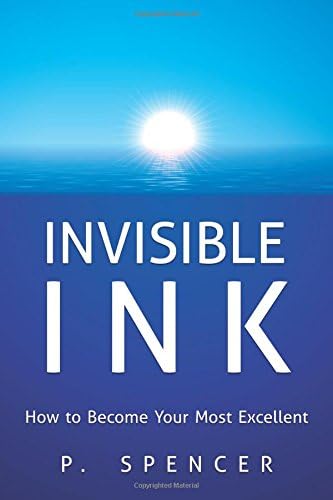 Invisible Ink: How to Become Your Most Excellent