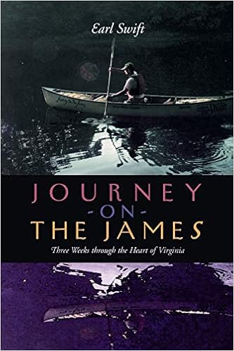 Journey On The James Three Weeks Through The Heart Of Virginia Swift Earl 9780813921198 Amazon Com Books