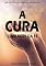 Livro A Cura - O Milagre da Fé: Uma histórica emocionante de superação