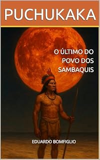 Livro PUCHUKAKA : O último do povo dos Sambaquis